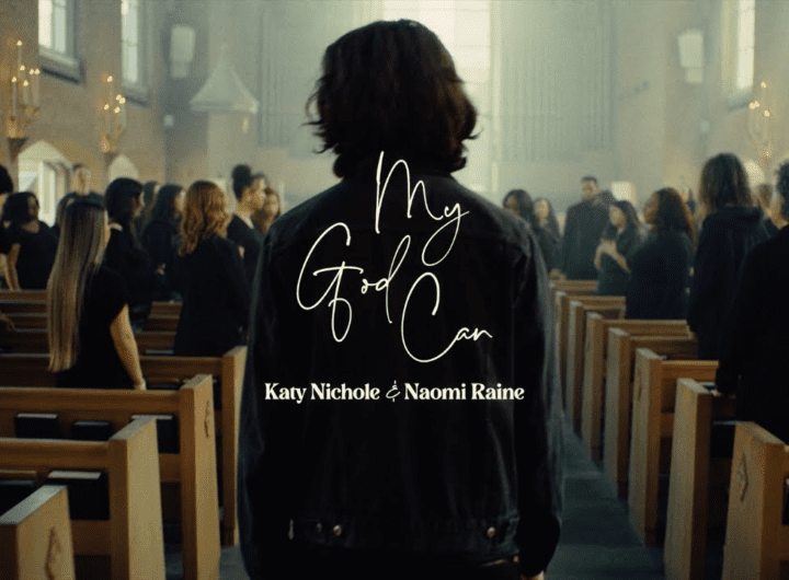 My God Can Lyrics - Katy Nichole & Naomi Raine Lyrics