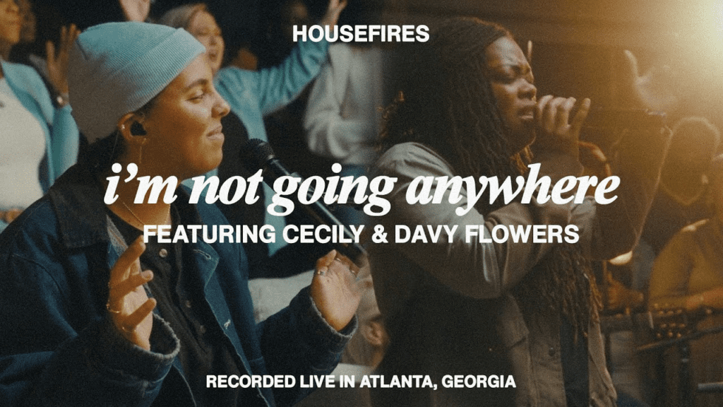 0:00 / 4:00 I'm Not Going Anywhere Lyrics (feat. Cecily & Davy Flowers) | Housefires