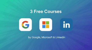 3 FREE Courses by Google, Microsoft & LinkedIn