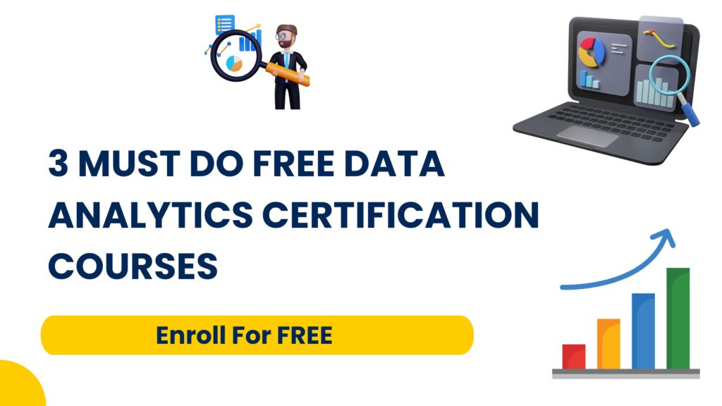 3 Must Do FREE Data Analytics Certification Courses