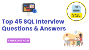 Top 45 SQL Interview Questions & Answers