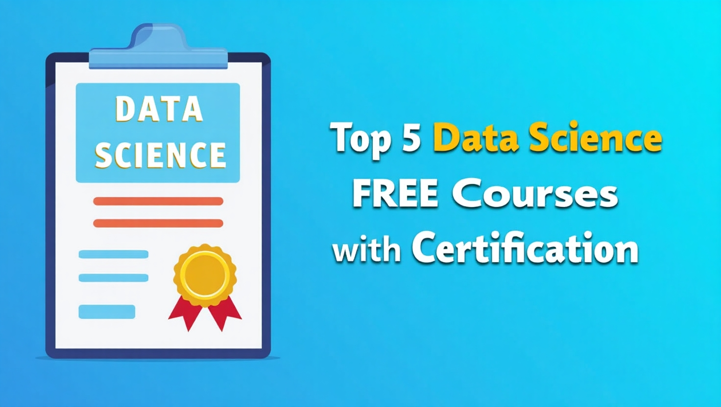 Top 5 Data Science FREE Courses with Certification