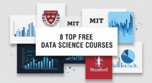 8 Top Free Data Science Courses from Harvard, MIT & Stanford (No Cost, High Value!)