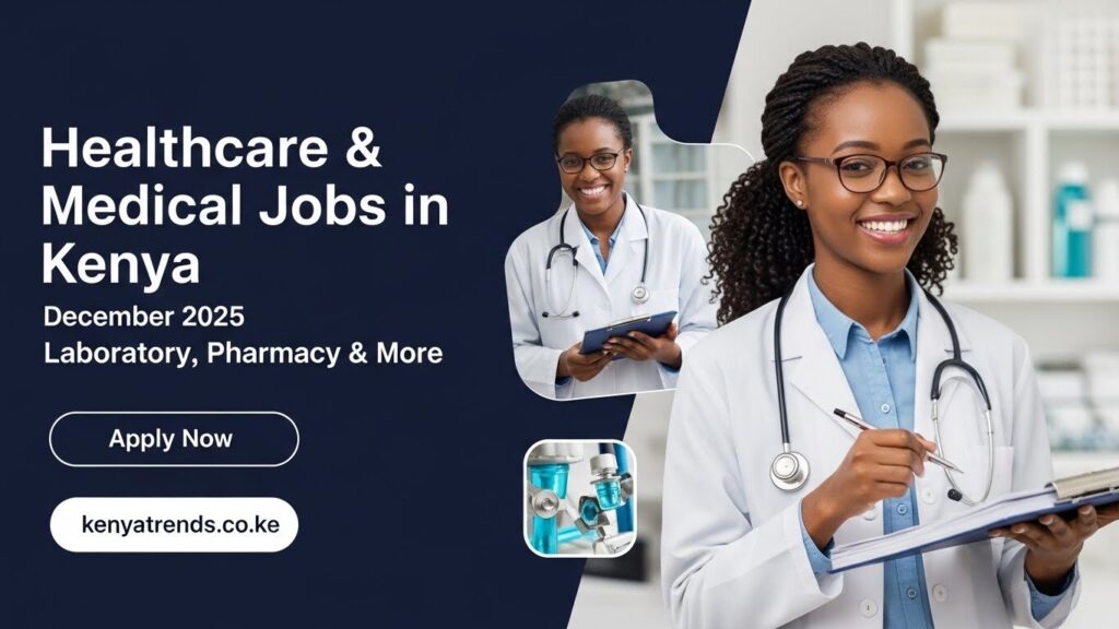 Healthcare & Medical Jobs in Kenya December 2025
