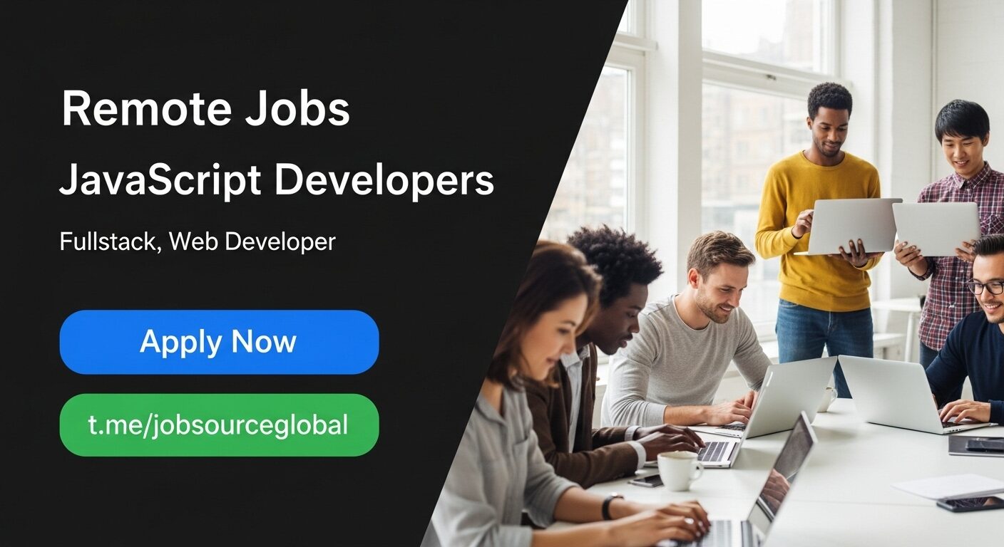 Remote JavaScript Developer Jobs at Global Top Companies, January 2026, Apply Now Remote JavaScript Developer Jobs at Global Top Companies, January 2026, Apply Now