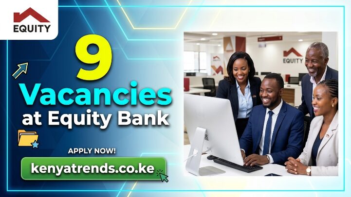 9 Open Vacancies at Equity Bank, April 2026